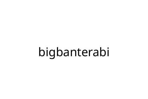 bigbanterabi