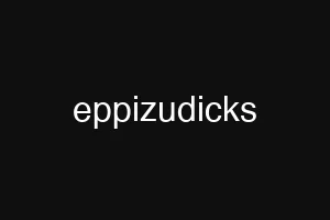 eppizudicks
