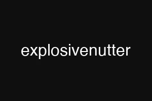 explosivenutter