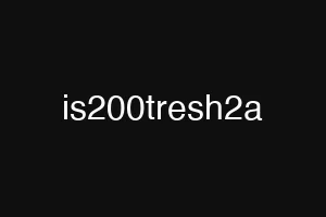 is200tresh2a