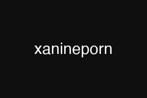 xanineporn